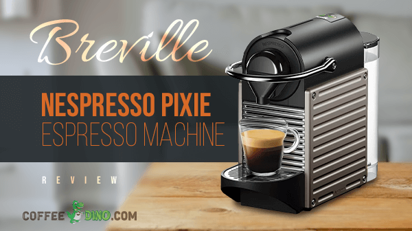 Breville Nespresso Pixie Espresso Machine