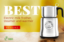 Best Electric Milk Frother, Steamer and Warmer Reviews 2024