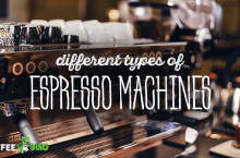 Types of Espresso Machines: Super & Semi-Automatic, Commercial, Steam & Manual